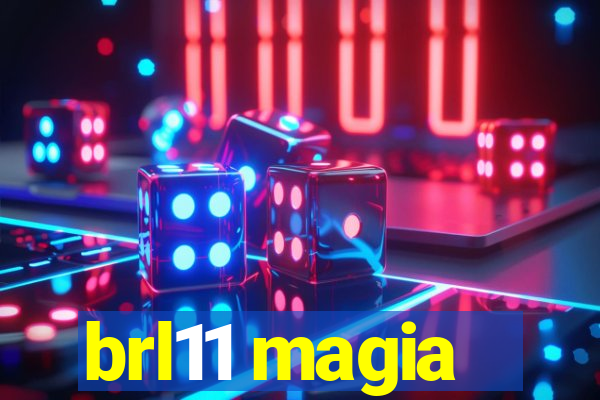 brl11 magia